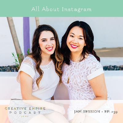 Episode 239: Jam Session with Reina + Christina, Instagram - the Creative Empire podcast
