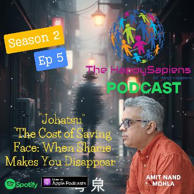 S2-E5 Johatsu - The Cost of Saving Face: When Shame Makes You Disappear S2-E5 Johatsu - The Cost of Saving Face: When Shame Makes You Disappear