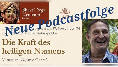 Die Kraft des heiligen Namens – Vortrag zu Bhagavad Gita 9.34 von Gaura Nataraja Das
