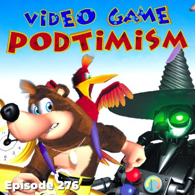Ep. 276: Clean Dirt, Feel Good (Feat. Banjo-Kazooie: Grunty's Revenge)