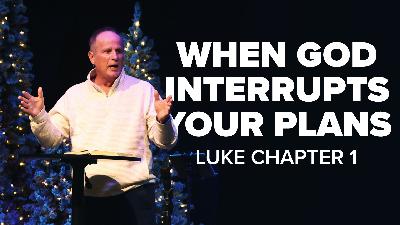 Mary | When God Interrupts Your Plans