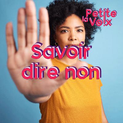 Savoir dire non - La Petite Voix