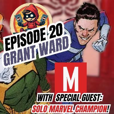 Sidekicked: A Marvel Champions Podcast - Episode 20 Grant Ward - With Guest Solo Marvel Champion