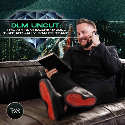 DLM Uncut: The Apprenticeship Model That Actually Scales Teams DLM Uncut: The Apprenticeship Model That Actually Scales Teams
