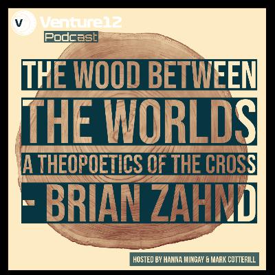V12.4:11 The Wood Between The Worlds - Brian Zahnd V12.4:11 The Wood Between The Worlds - Brian Zahnd