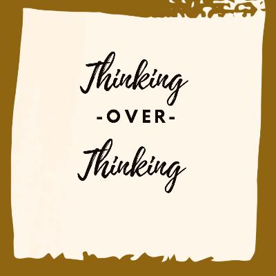 Thinking-over-thinking Thinking-over-thinking