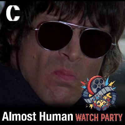 341. Almost Human Watch Party