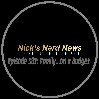 Episode 387: Family....on a budget