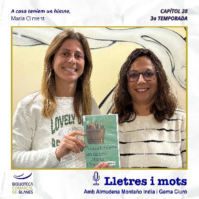 >> LLETRES I MOTS | 3x28 A casa teníem un himne, de Maria Climent