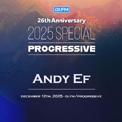 Andy Ef - DI.FM's 26th Anniversary Progressive Special 2025