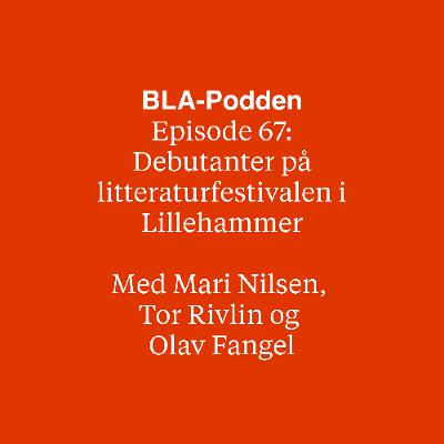 Episode #67: Debutanter på litteraturfestivalen i Lillehammer 2025