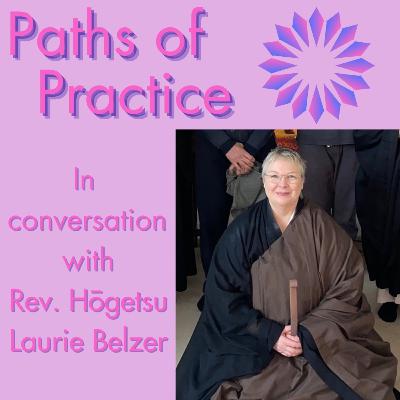 Paths of Practice with Rev. Hōgetsu Laurie Belzer