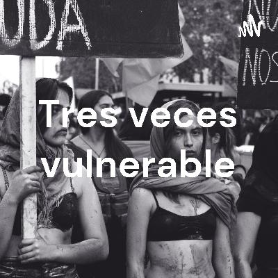 Tres veces vulnerable