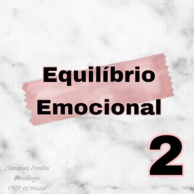 Equilíbrio Emocional 2 Equilíbrio Emocional 2
