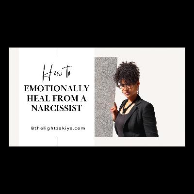 How To Emotionally Heal After Narcissistic Abuse
