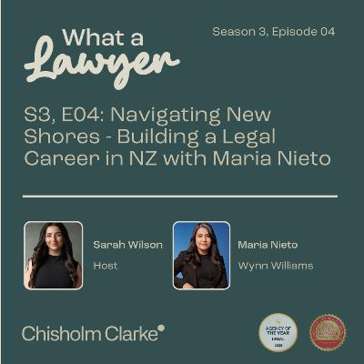 S03, E04: Navigating New Shores - Building a Legal Career in NZ with Maria Nieto