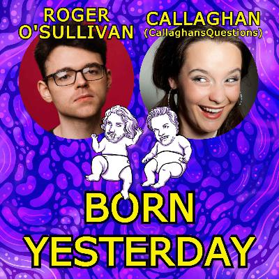 Batch 56: Roger O'Sullivan and Callaghan (CallaghansQuestions)