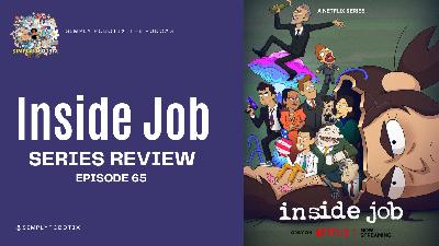 65 - #InsideJob Review