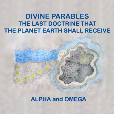 02-04 Divine parables the last doctrine that the planet earth shall receive