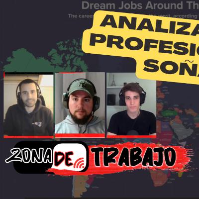 EN DEBATE | Analizamos las profesiones más soñadas a nivel mundial | Zona de Trabajo
