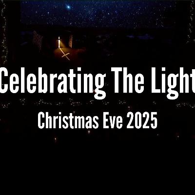 Christmas Eve 2025 | Celebrating the Light Christmas Eve 2025 | Celebrating the Light
