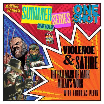 One Shot: Violence & Satire - The Hallmark of Mark Millar's Work One Shot: Violence & Satire - The Hallmark of Mark Millar's Work