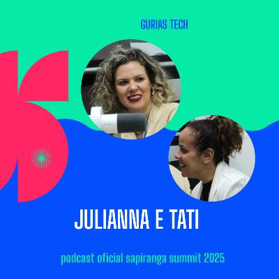 Gurias Tech c/Julianna e Tati - Host: Bruna Monteiro - Dia 14/08