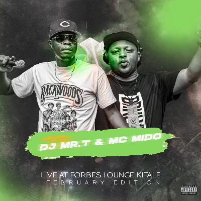 DJ MR.T & MC MIDO - LIVE AT FORBES LOUNGE KITALE FEBRUARY  EDITION