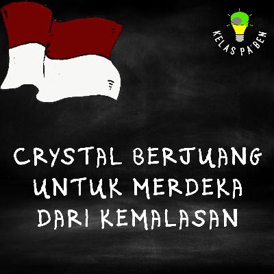 Crystal berjuang untuk merdeka dari kemalasan