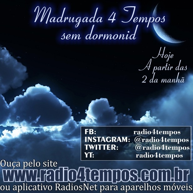 Rádio 4 Tempos - Madrugada sem Dormonid 04