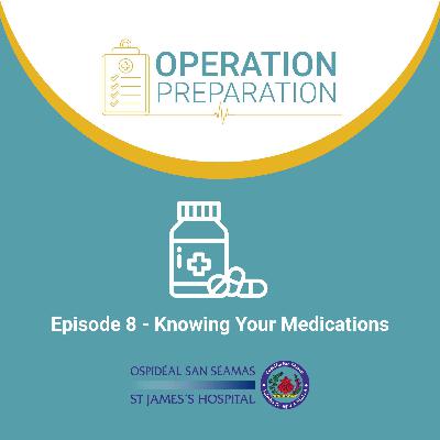 Episode 8 - Knowing Your Medications