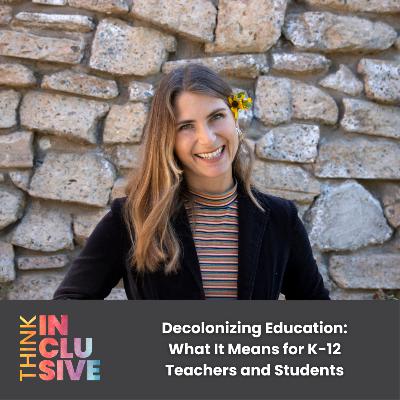 Decolonizing Education: What It Means for K-12 Teachers and Students