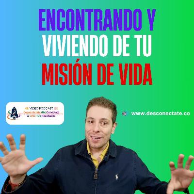 [#8] Encontrando y Viviendo de Tu Misión de Vida