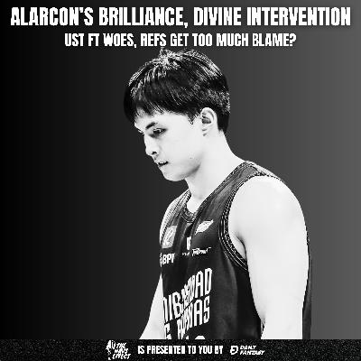 Alarcon's Greatness Propels UP, UST's Shortcomings, Adili's Return, UAAP Officiating