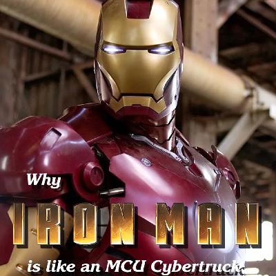Why Iron Man is like an MCU Cybertruck and why Kevin Israel explains how it's overhyped Episode 218 GTSC podcast