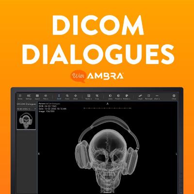 Welcome to DICOM Dialogues with Ambra Health, Your Medical Imaging Podcast