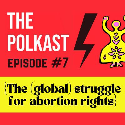 The (global) struggle for abortion rights The (global) struggle for abortion rights