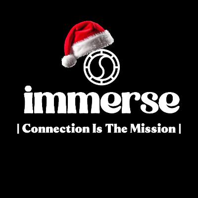 Ep43 - A Chat Around the Christmas Tree - Immerse Podcast 2025 Year Round UP!
