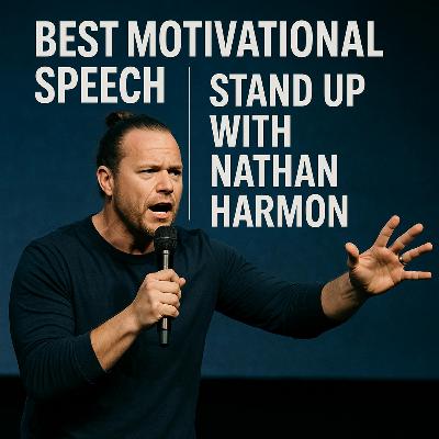 Best Motivational Speech | Stand Up with Nathan Harmon