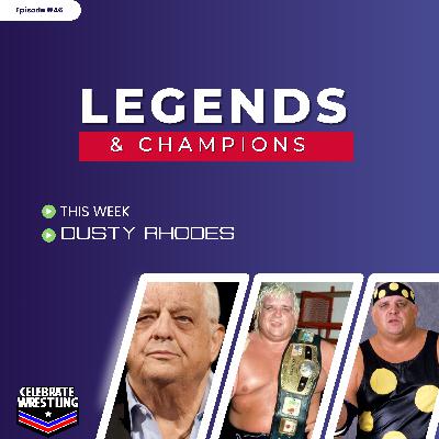 Legends and Champions with Andy Evans - Dusty Rhodes