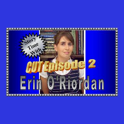 Story Time with Erin O'Riordan: CUT Episode 2