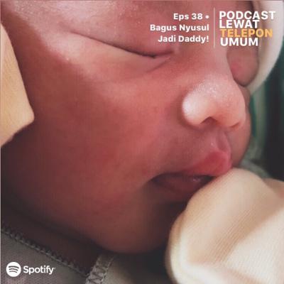 Eps 38 • Bagus Nyusul Jadi Daddy! Eps 38 • Bagus Nyusul Jadi Daddy!