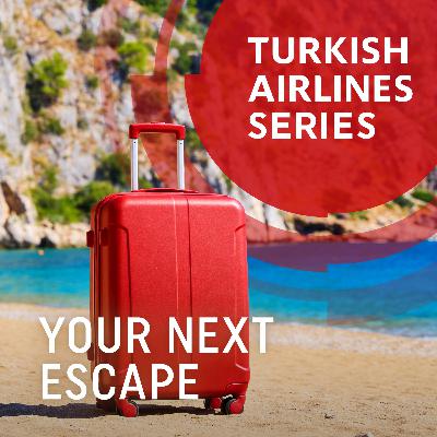 S2E9 - Turkish Airlines Holidays: Your Next Journey Starts Here S2E9 - Turkish Airlines Holidays: Your Next Journey Starts Here