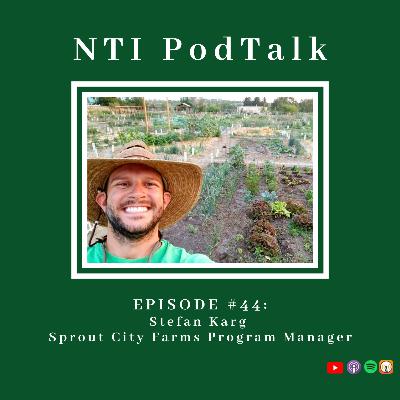 #44: Stefan Karg, Sprout City Farms Program Manager #44: Stefan Karg, Sprout City Farms Program Manager