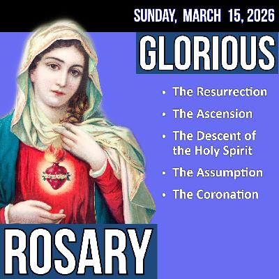 LISTEN - FAST PACE ROSARY - Glorious Mysteries of the Rosary for SUNDAY, March 15, 2026