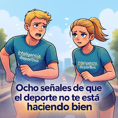 #224. 8 señales de que el deporte no te está haciendo bien #224. 8 señales de que el deporte no te está haciendo bien