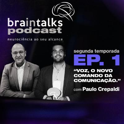 Braintalks Podcast - #1 Paulo Crepaldi - 2 Temporada Braintalks Podcast - #1 Paulo Crepaldi - 2 Temporada