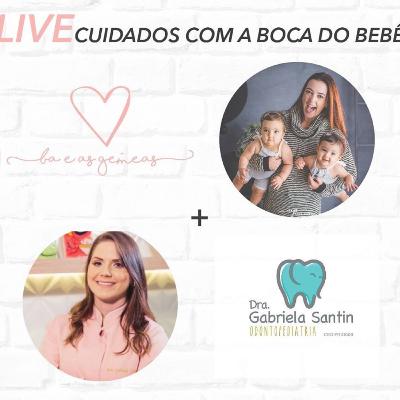 Cuidados com a boca do bebê com Dra. Gabi Santim