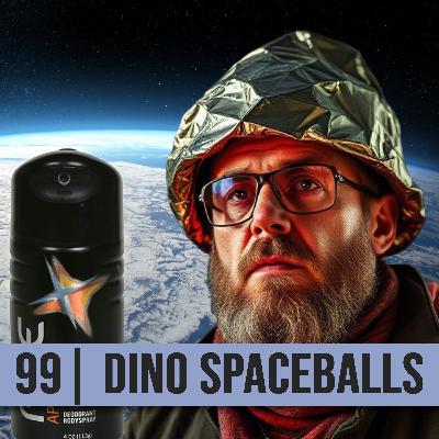 99| Dino Spaceballs 99| Dino Spaceballs