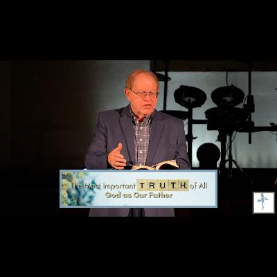The Most Important Truth of All: God as Our Father